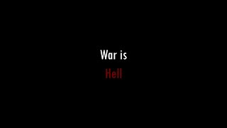 War is Hell.