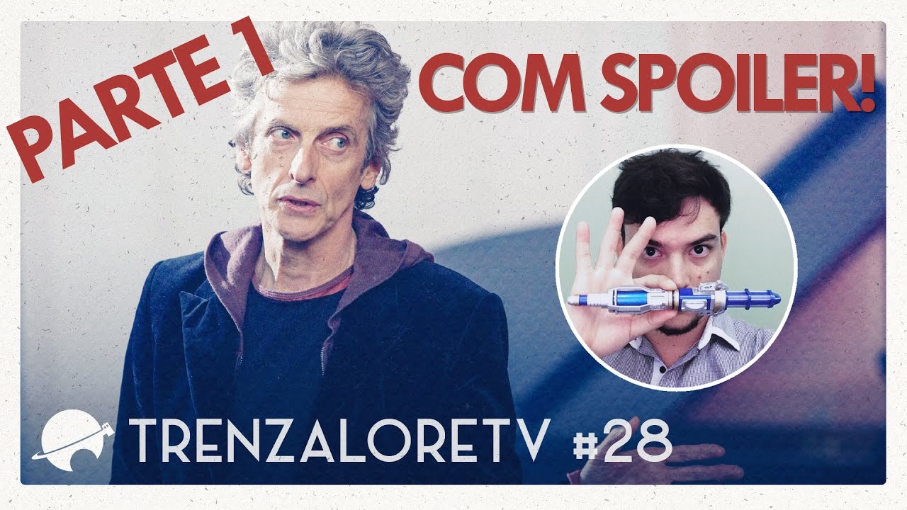 TrenzaloreTV #28: Doctor Who - 10ª temporada | The Pilot // Ravi Aynore