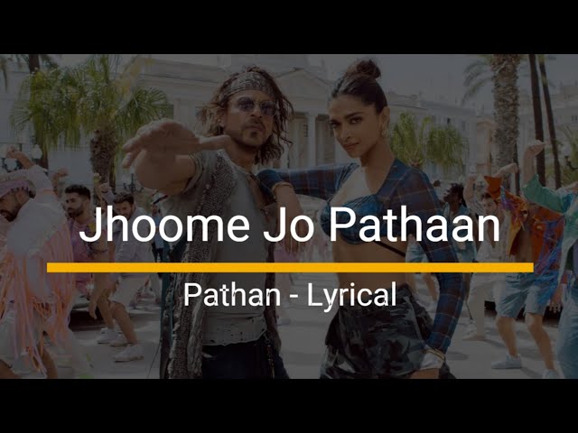 Jhoome Jo Pathaan Song (Lyrics) | Shah Rukh Khan, Deepika | Vishal & Sheykhar | Arijit Singh class=
