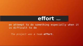 effort , Meaning of effort , Definition of effort , Pronunciation of effort