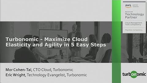 AWS re:Invent 2018: Maximize Cloud Elasticity and Agility in 5 Easy Steps (ENT216-S)