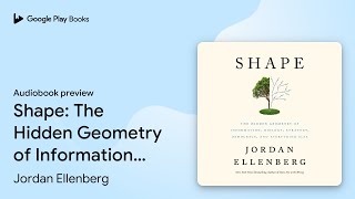 Shape: The Hidden Geometry of Information,… by Jordan Ellenberg · Audiobook preview