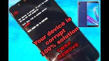 Asus Zenfone Max Pro M1  Your Devices is corrupt  100% solution