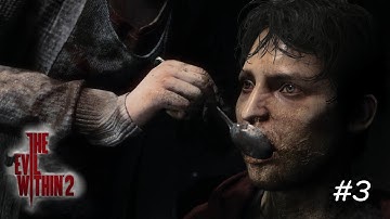 The Evil Within 2 #3 - Skin and Bones, Gotta eat...