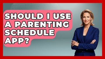 Should I Use A Parenting Schedule App? - Get Divorce Answers