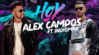 Letra de Hoy - Alex Campos e Indiomar | Música Cristiana 2019 chords