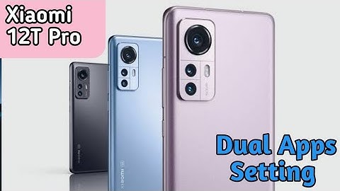 How To Enable Dual App In Xiaomi 12T Pro , Create Dual App In Xiaomi 12T Pro , How To Enable