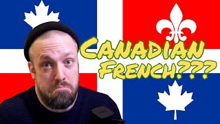 What's is going on with Canadian French, anyway???