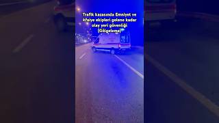 Trafik Kazasında Olay Yeri Güvenliği Ve Gölgeleme Örneği..