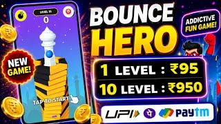 Bounce Hero Earning App | Game Khelkar Paisa Kamao | Withdrawal Proof 2026 screenshot 1