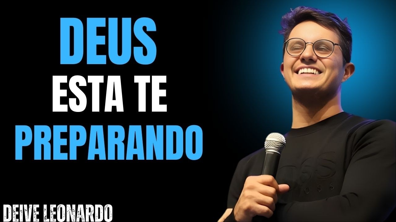 Deus esta te preparando | Deive Leonardo