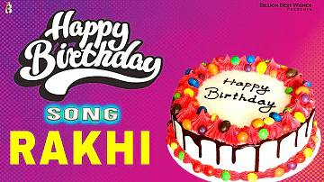 Happy Birthday Song For Rakhi | Happy Birthday To You Rakhi