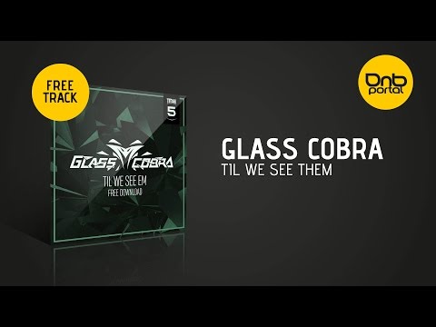 Glass Cobra - Til We See Them [Free]