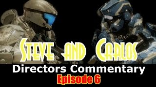 Steve and Carlos - Directors Commentary Episode 6
