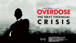 Overdose: The Next Financial Crisis - Trailer