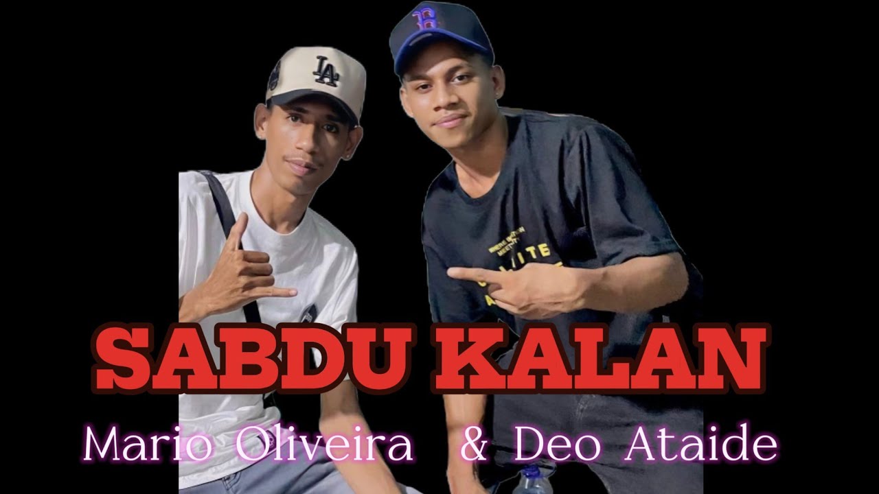 DEO ATAIDE & MARIO OLIVEIRA || SABDU KALAN || Original Song By : Mario G Klau
