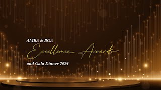 AMBA & BGA Excellence Awards & Gala Dinner 2024 - Highlights