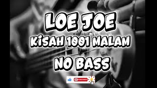 Download lagu Loe Joe KISAH 1001 MALAM NO BASS