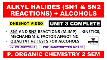 Unit 3 Complete | SN1 and SN2 Reactions | Alkyl Halides | Alcohols | Qualitative Tests | Poc 2nd sem