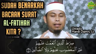 (BARU) 10 MENIT CARA YANG BENAR MEMBACA SURAT AL-FATIHAH | Ustadz Hardi Damri, Lc