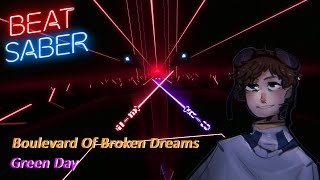 Boulevard Of Broken Dreams - Green Day - Beat Saber (Green Day Music Pack) @Lonewolvez
