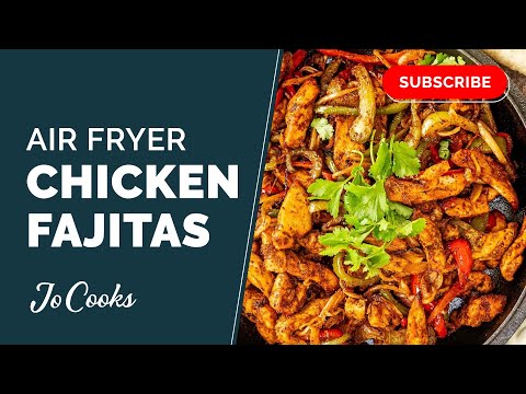 Air Fryer Chicken Fajitas