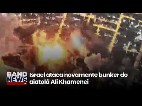 Israel ataca novamente bunker do aiatolá Ali Khamenei | BandNews TV