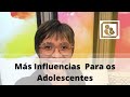 Más Influencias  Para os Adolescentes