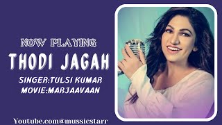Download lagu Thodi Jagah (female version) song  by Tulsi Kumar (Marjaavaan movie) @Puju437