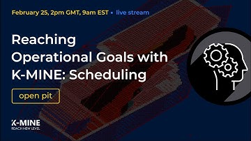 Webinar: Reaching operational goals with K-MINE: Scheduling (open pit)