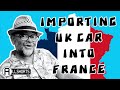Importing uk registered cars into france now we have left the eu