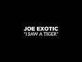 Joe Exotic - I Saw a Tiger (Lyrics)