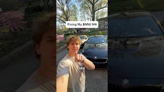 Fixing My Bmw M4