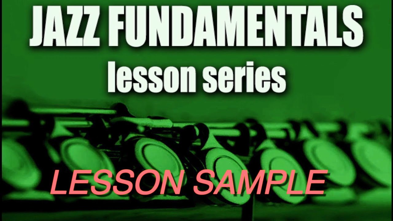 Jazz Fundamentals Lesson Series for flute:  sample video