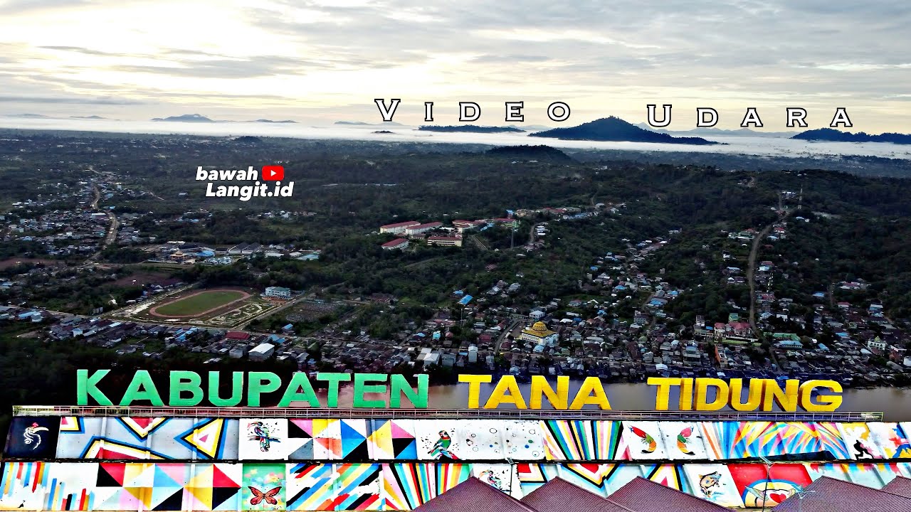 KABUPATEN TANA TIDUNG (KTT) KABUPATEN TERMUDA DI PROVINSI TERMUDA INDONESIA | KALIMANTAN UTARA