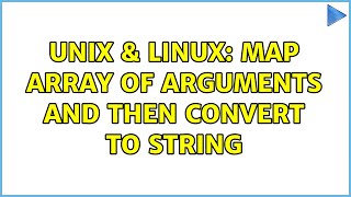 Unix & Linux: map array of arguments and then convert to string (2 Solutions!!)