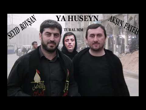 Akşin Fateh & Seyid Rovşan - Ya Huseyn