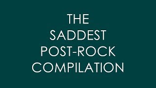 The Saddest Post-Rock Compilation