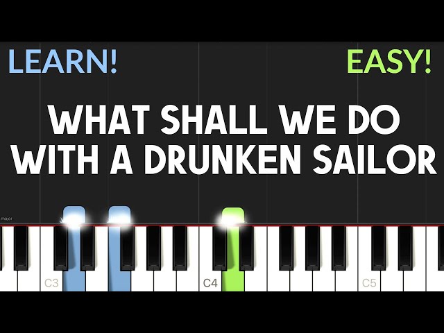 What Shall We Do With A Drunken Sailor | EASY Piano Tutorial class=