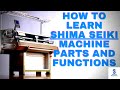 Knitting Machine Parts and Functions
