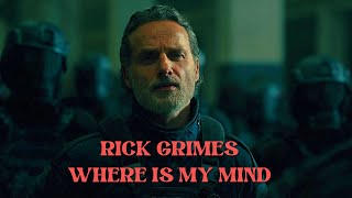 Rick Grimes || Where Is My Mind