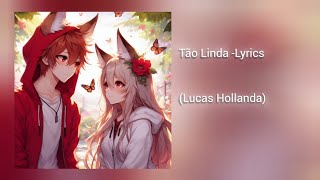 Video Vibe 💝 Dias dos namorados | Tão Linda -(Lyrics) Lucas Hollanda