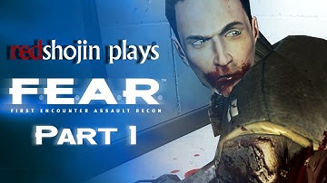 redshojin plays: F.E.A.R. - Part 1 - Frames Eventually All Runaway