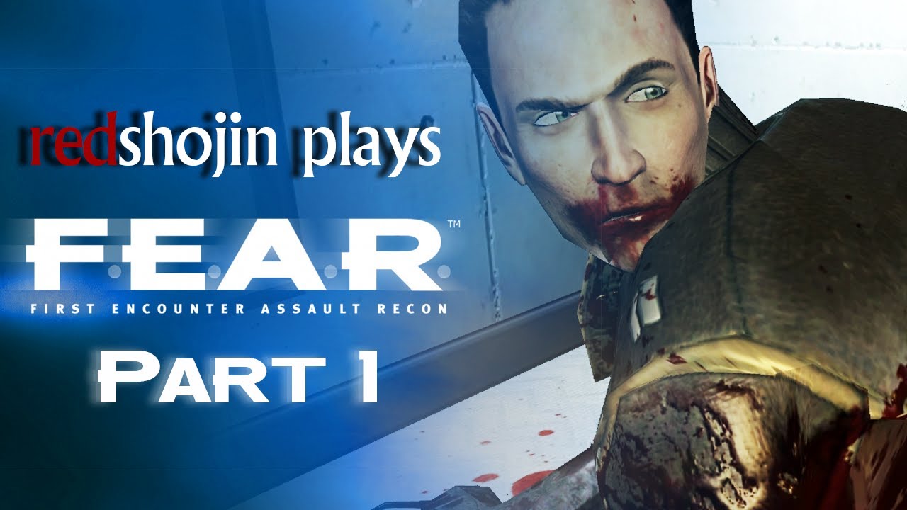 redshojin plays: F.E.A.R.