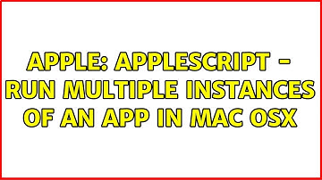 Apple: Applescript - Run Multiple Instances of an App in Mac OSX
