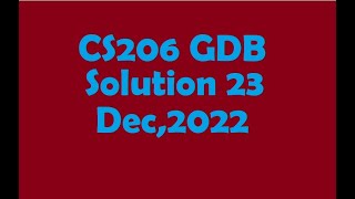 Cs206 GDB 23 Dec,2022|GDB CS206 Answer|Cs206 gdb Solution