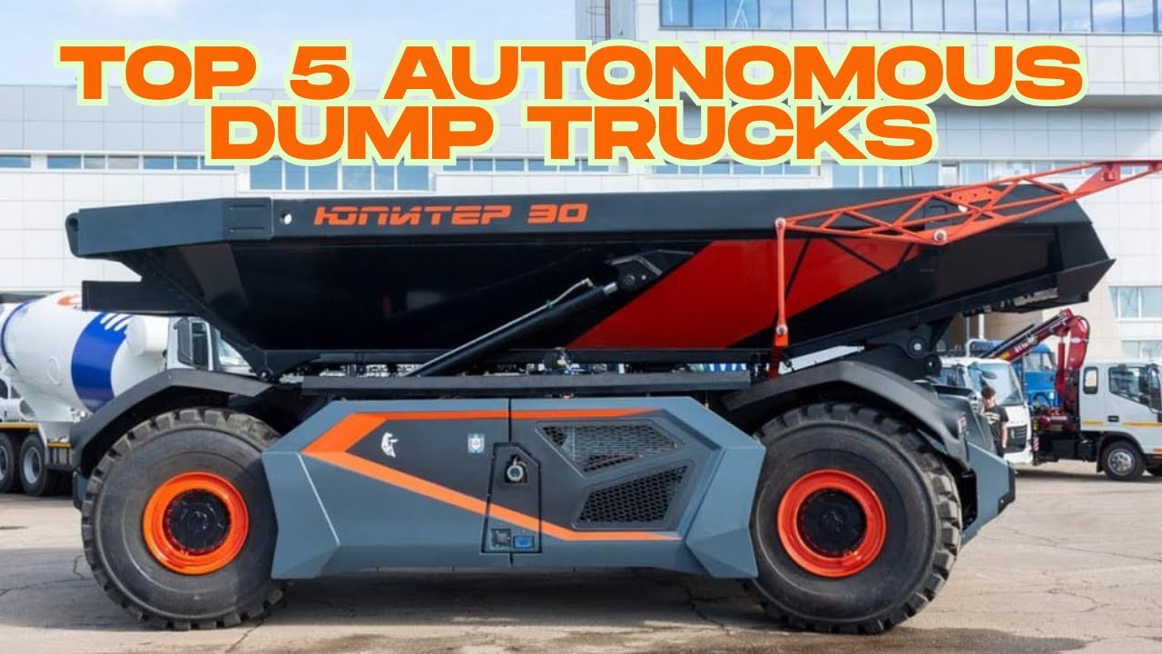 Top 5 Autonomous Dump Trucks/Tipper Trucks