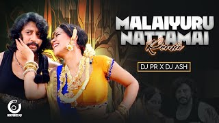 MALAIYURU NATTAMAI ( REMIX )_DJ PR X DJ ASH I 2025 #trending