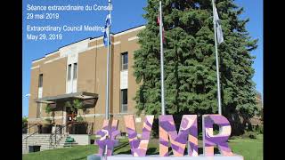 Séance extraordinaire du conseil - 29 mai 2019 / Special Council Meeting - May 29, 2019