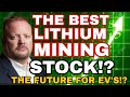 The Best Lithium Mining Penny Stock? Best Lithium Mining for the future of EV&#39;s?